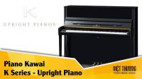 Piano Kawai K series: K200, K300, K400, K500, K600, K700, K800