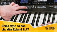 Demo bộ style cơ bản cho đàn organ Roland E-A7