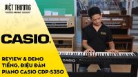 Demo điệu tiếng đàn piano điện Casio CDP-S350