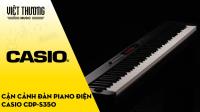 Cận Cảnh Đàn Piano điện Casio CDP-S350 Digital Piano
