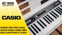 Hướng dẫn tính năng Dance Music trên đàn organ Casiotone CT-S200