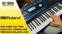 Giới thiệu tính năng trong version mới của đàn organ Roland E-X30